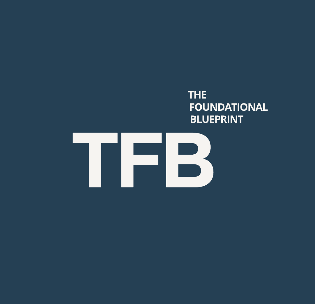 The Foundational Blueprint